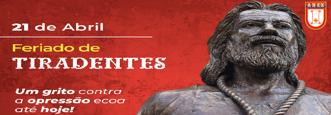 21 de Abril - Dia da Inconfidência Mineira
