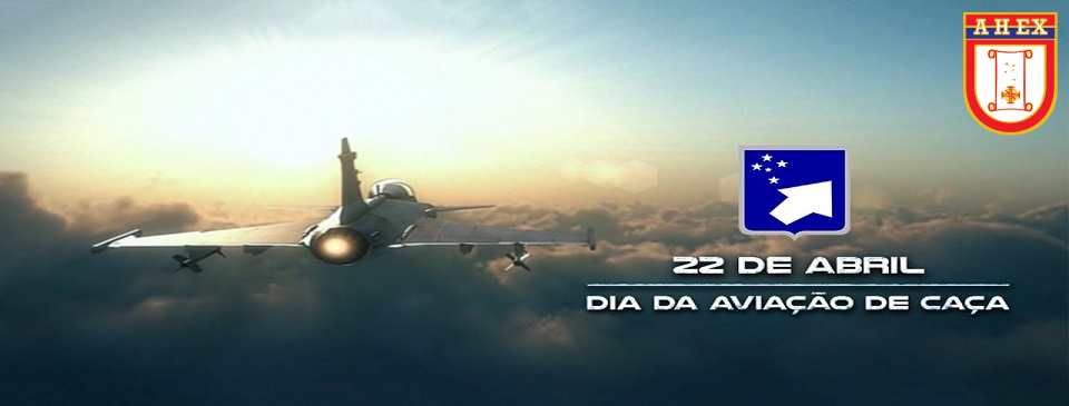 Dia 22 de abril - Dia da Aviação de Caça